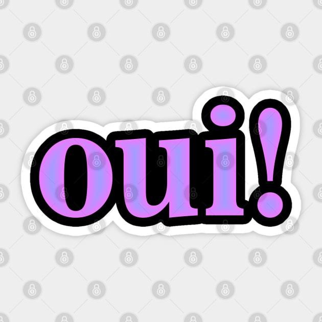 Oui Sticker by Dale Preston Design